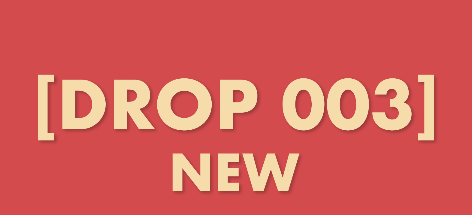 [DROP 003]