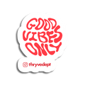 Good Vibes Only