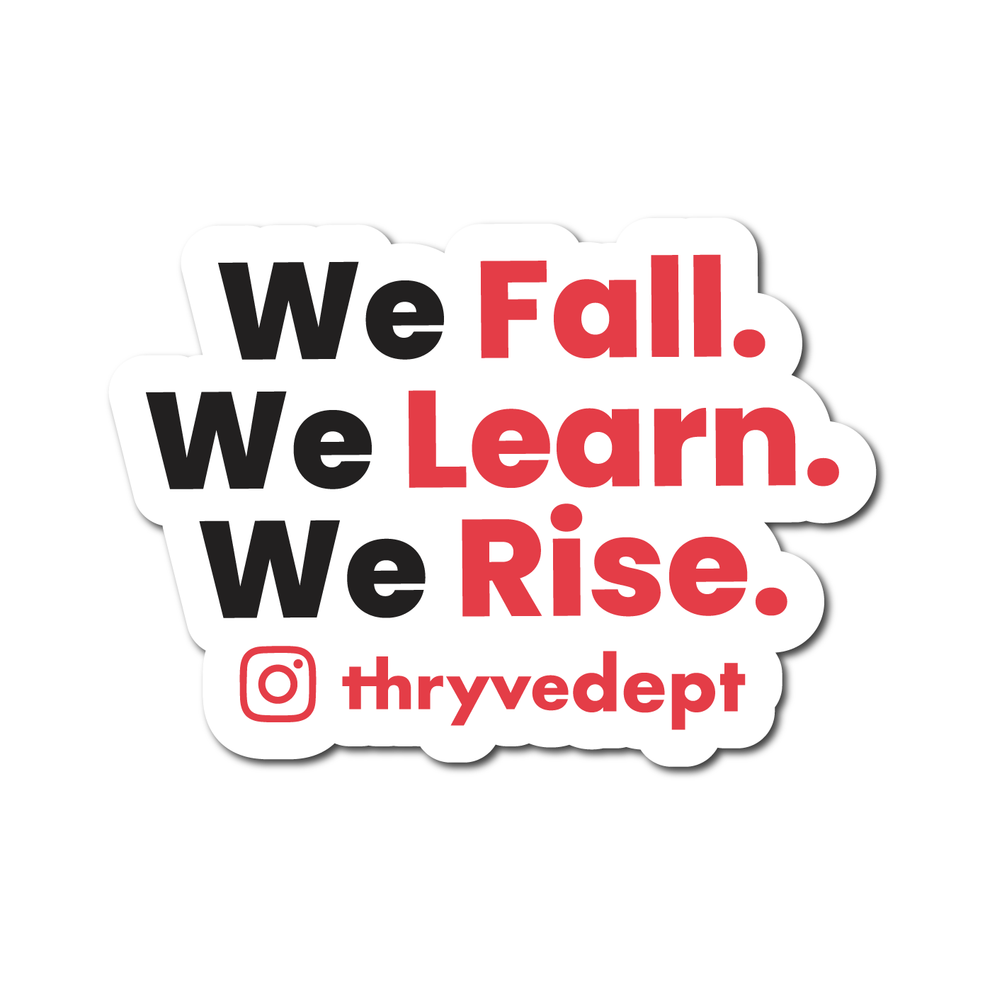 We Fall. We Learn. We Rise.