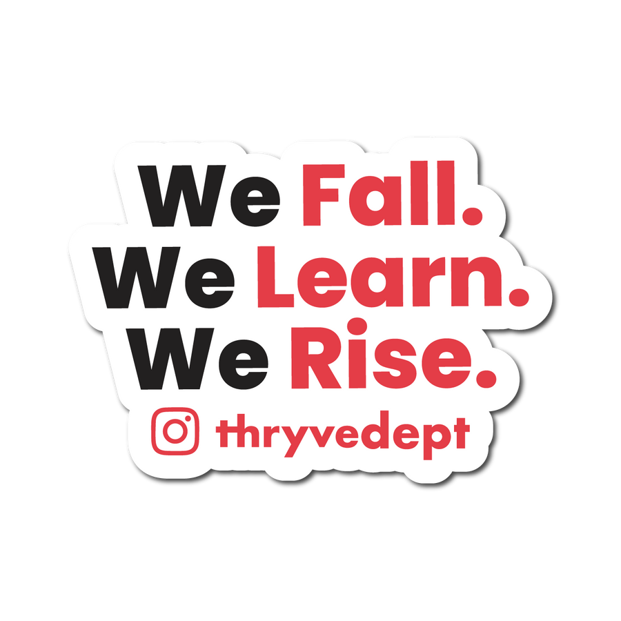 We Fall. We Learn. We Rise.