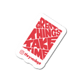 Great things take time