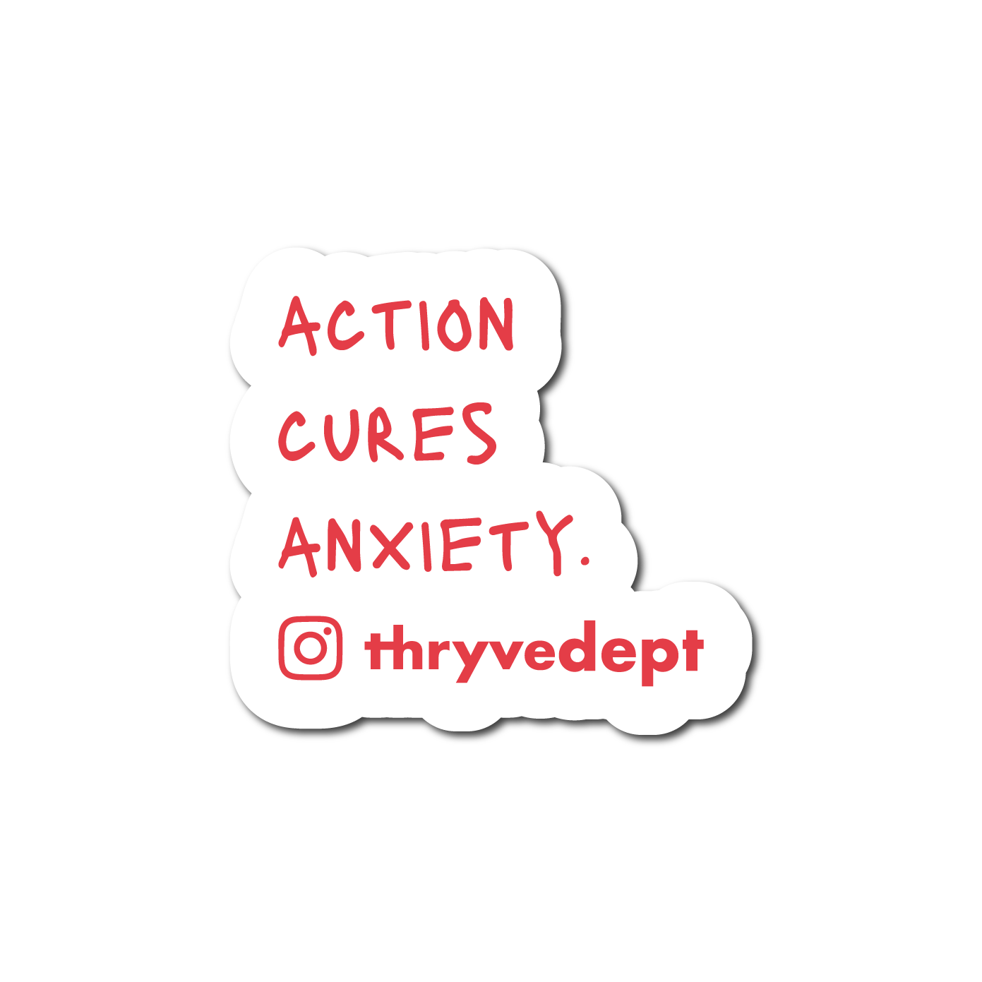 Action cures anxiety.
