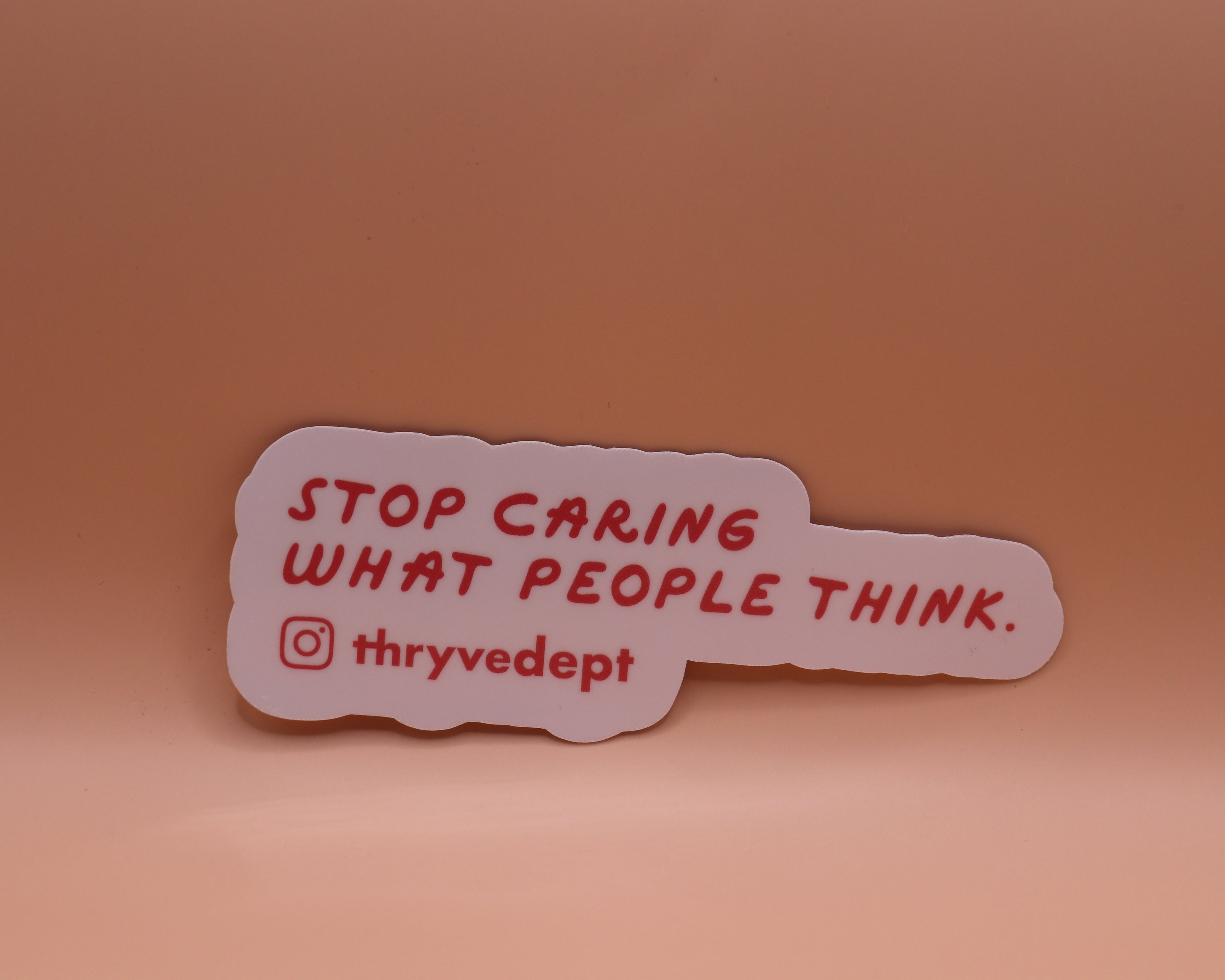 Stop caring what people think.